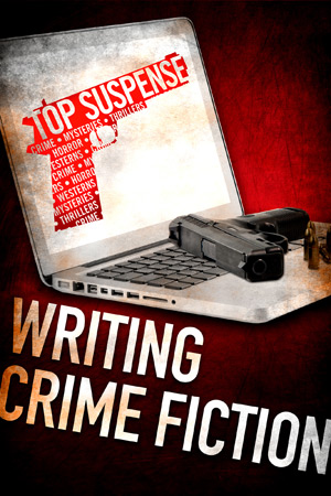 Top Suspense: Writing Crime Fiction